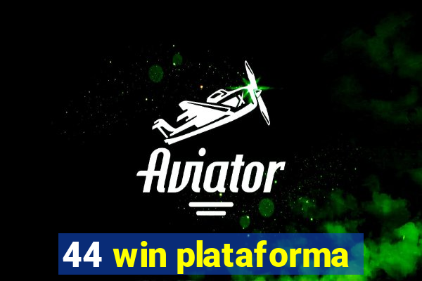 44 win plataforma
